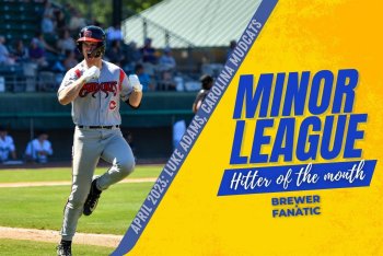 Brewers Minor League Hitter of the Month - April 2023
