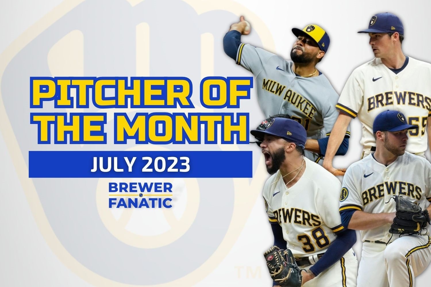 Milwaukee Brewers Pitcher of the Month - July 2023 - Brewers - Brewer  Fanatic